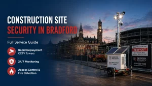 How to Secure a Construction Site From Theft: 10 Practical Steps 4 Rapid deployment CCTV tower monitoring a Bradford construction site with 24/7 security, access control, fire detection, and vacant property protection.